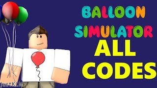 ALL CODES IN BALLOON SIMULATOR ROBLOX 2019