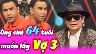 Ông Chú 64 Tuổi Muốn Lấy Vợ Thứ 3 Sau 2 Lần Hôn Nhân Đổ Vỡ Khiến Ông Mai Quyền Linh Trầm Trồ | BMHH