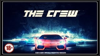 The Crew: Стоит ли покупать? (Gameplay) [18+]