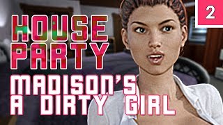 GETTING MADISON... - House Party Gameplay [#2] (Titty Tuesday)
