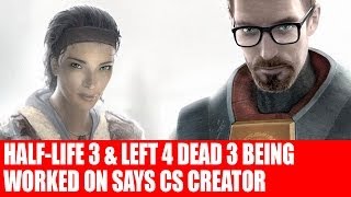 Half-Life 3 Being Worked On & Left 4 Dead 3 Looks Great Says Counter-Strike Creator