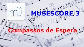 Musescore: compassos de espera ou pausas multi-compasso.