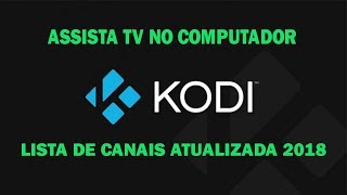 Baixar e instalar KODI 2018 (ASSISTA TV A CABO GRÁTIS NO PC)