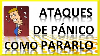 Ataques de Pánico - Como Parar Un ataque de Pánico (parte 2)