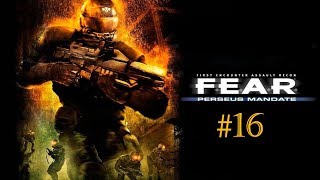 Прохождение F.E.A.R. Perseus Mandate [Часть 16] (Финал)