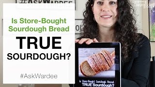 Is Storebought Sourdough Bread TRUE Sourdough? | #AskWardee 057