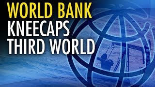 Trudeau Liberals cheer World Bank plan (to make Third World poorer)
