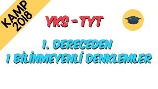 1.Dereceden 1 Bilinmeyeli Denklemler | Kamp2018 (TYT - YKS)