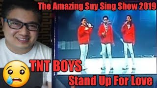 (Reaction) TNT Boys - The Amazing Suy Sing Show 2019 l "Stand Up For Love"