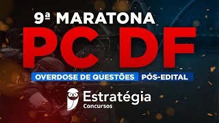 9ª Maratona PCDF: Overdose de Questões