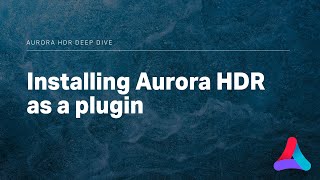 Installing Aurora HDR 2019 as a Plugin