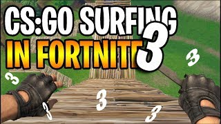 CS:GO Surfing In Fortnite 3