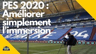 PES 2019 : Suggestions pour améliorer l'immersion de PES 2020