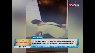 BT: Lalaki, hulicam sa pamboboso sa babaeng nasa fitting room ng mall