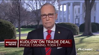 Watch CNBC's full interview with Advisor Larry Kudlow on the 'phase one' trade deal with China