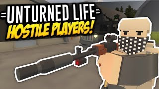 HOSTILE PLAYERS - Unturned Life Roleplay #436