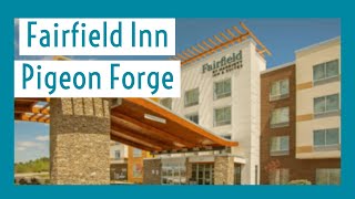 Fairfield Inn & Suites in Pigeon Forge Tennessee