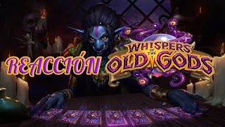 REACCIÓN a SUSURROS DE LOS DIOSES ANTIGUOS | Nueva Expansión de Hearthstone
