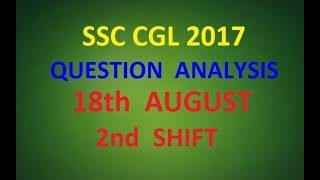 SSC CGL 2017 18th AUG (2nd SHIFT) Question Analysis (GK + Eng)