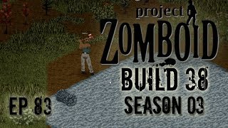 PROJECT ZOMBOID Season 3 | Patrol | Ep 83 | Let's Play Project Zomboid