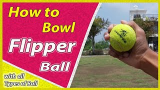 how to bowl flipper ball | Bowling Technique| Cricket |