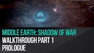 Middle Earth: Shadow of War - Walkthrough Part 1 - Prologue