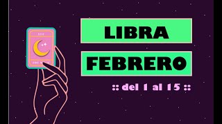 LIBRA del 1 al 15 de Febrero 2020