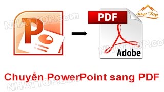 [NHẬT TOP SEO] Hướng dẫn chuyển file Powerpoint PPT sang PDF trực tuyến