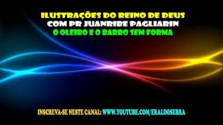 O Oleiro e o Barro sem Forma - Pr Juanribe Pagliarin