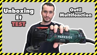 [#UNBOXING 06] OUTIL MULTIFONCTION TEST PARKSIDE LIDL PMFW 310 D2 : BONNE SURPRISE