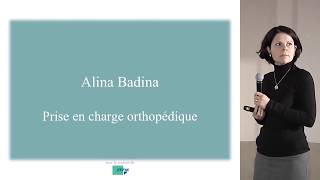 Prise en charge orthopédique - Présentation du Dr Alina Badina