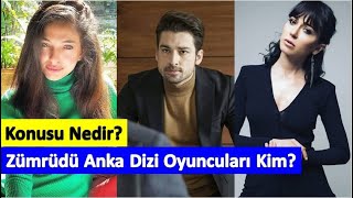 Zümrüdü Anka Dizi Konusu Nedir? Kimler Oynuyor? Hangi Kanalda?