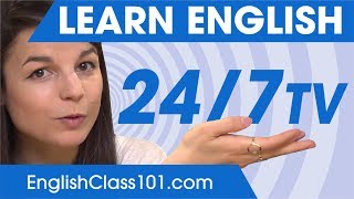 Learn English in 24 Hours with EnglishClass101 TV