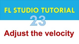 FL Studio Tutorial - How to adjust the velocity of a note