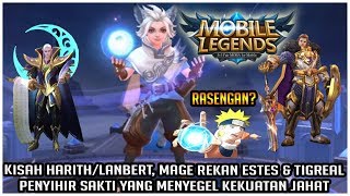 Kisah Harith/Lanbert Mobile Legends - Mage Sakti Menyegel Kekuatan Jahat, Rekan Tigreal & Estes