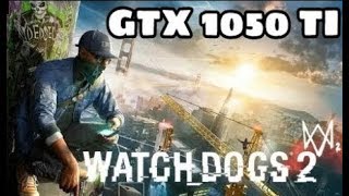 Watch Dogs 2 GTX 1050 Ti OC | 1080p-Ultra-Very High-High-Medium-Low | FRAME-RATE TEST