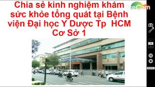 Chia sẻ kinh nghiệm khám tổng quát tại bệnh viện đại học Y Dược TP Hồ Chí MInh cơ sở 1