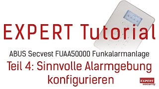 Einrichtung der neuen ABUS Secvest - Teil 4: Sinnvolle Alarmgebung konfigurieren