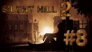 Прохождение Silent Hill 2 - Часть 8: Один в темноте