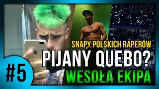 PIJANY QUEBO? - SNAPY POLSKICH RAPERÓW! #5