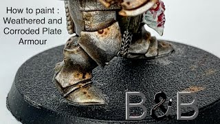How to paint Weathered and Corroded Plate Armour