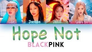 BLACKPINK (블랙핑크) – Hope Not Lyrics (Color Coded/Han/Rom/Esp)