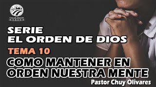 Chuy Olivares - Como mantener en orden nuestra mente