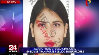 Miraflores: sujeto prende fuego a mujer en bus de transporte público (1/2)