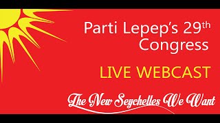 Parti Lepep's 29th Congress, Live Webcast