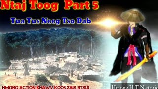 Dab Neeg Ntaj Toog Part 5 . Tua tu Neeg Tso dab. 27/01/2020.