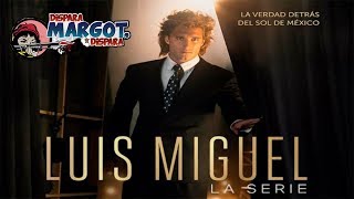 Luis Miguel, la serie la Reseña de Cheko Zaun