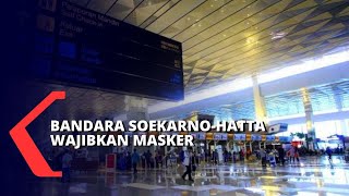 Antisipasi Virus Corona, Penumpang dan Petugas Bandara Soekarno-Hatta Wajib Pakai Masker