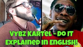 Vybz Kartel - Do It (Explained In English!) FREE WORLD BOSS!