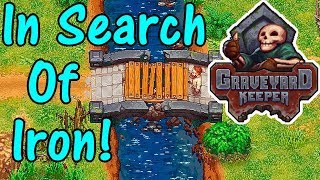 Let's Play Graveyard Keeper #3: In Search Of Iron!